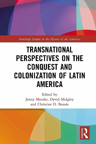 Transnational Perspectives on the Conquest and Colonization of Latin America cover