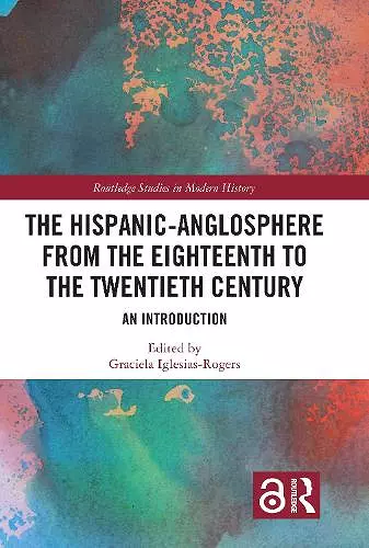 The Hispanic-Anglosphere from the Eighteenth to the Twentieth Century cover