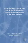 Case Studies in Leadership and Adult Development cover