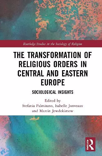 The Transformation of Religious Orders in Central and Eastern Europe cover