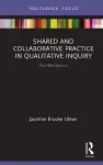 Shared and Collaborative Practice in Qualitative Inquiry cover