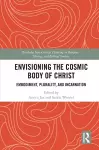 Envisioning the Cosmic Body of Christ cover