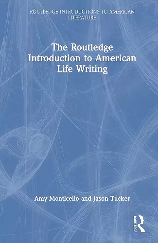 The Routledge Introduction to American Life Writing cover