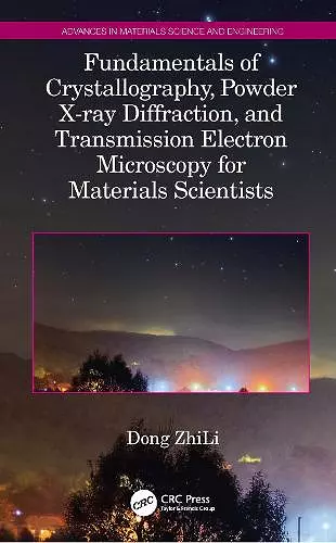 Fundamentals of Crystallography, Powder X-ray Diffraction, and Transmission Electron Microscopy for Materials Scientists cover