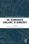The Technocratic Challenge to Democracy cover