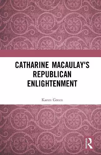 Catharine Macaulay's Republican Enlightenment cover