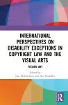 International Perspectives on Disability Exceptions in Copyright Law and the Visual Arts cover