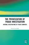 The Privatization of Fraud Investigation cover