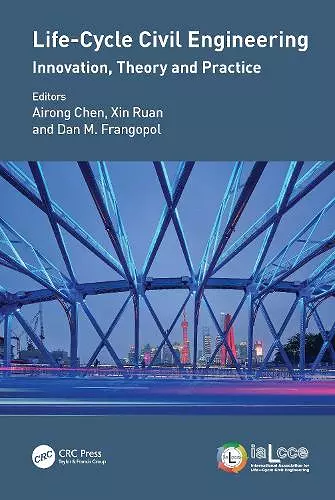 Life-Cycle Civil Engineering: Innovation, Theory and Practice cover