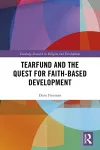 Tearfund and the Quest for Faith-Based Development cover