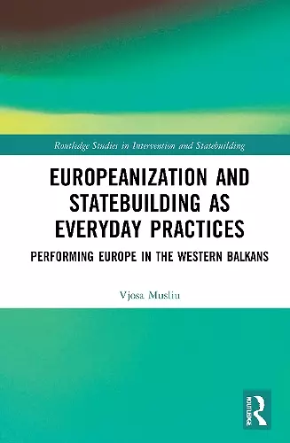 Europeanization and Statebuilding as Everyday Practices cover