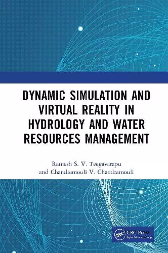 Dynamic Simulation and Virtual Reality in Hydrology and Water Resources Management cover