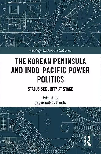 The Korean Peninsula and Indo-Pacific Power Politics cover