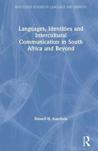 Languages, Identities and Intercultural Communication in South Africa and Beyond cover