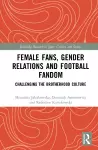 Female Fans, Gender Relations and Football Fandom cover