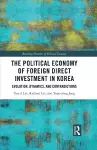 The Political Economy of Foreign Direct Investment in Korea cover