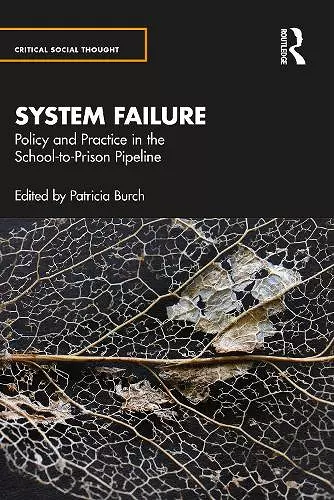 System Failure: Policy and Practice in the School-to-Prison Pipeline cover