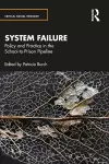 System Failure: Policy and Practice in the School-to-Prison Pipeline cover