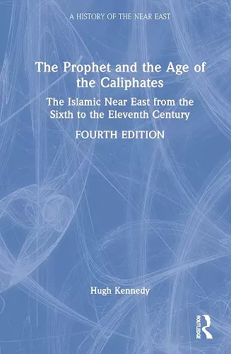 The Prophet and the Age of the Caliphates cover