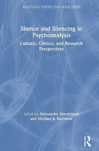 Silence and Silencing in Psychoanalysis cover