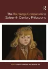 Routledge Companion to Sixteenth Century Philosophy cover