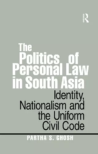 The Politics of Personal Law in South Asia cover