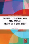 Thematic Structure and Para-Syntax: Arabic as a Case Study cover