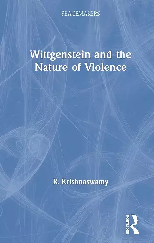 Wittgenstein and the Nature of Violence cover