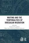 Waiting and the Temporalities of Irregular Migration cover