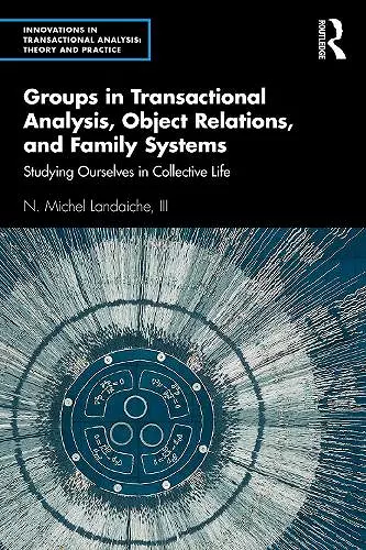 Groups in Transactional Analysis, Object Relations, and Family Systems cover