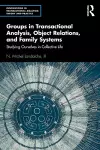 Groups in Transactional Analysis, Object Relations, and Family Systems cover