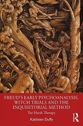 Freud's Early Psychoanalysis, Witch Trials and the Inquisitorial Method cover