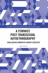 A Feminist Post-transsexual Autoethnography cover