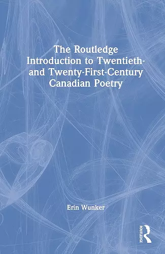 The Routledge Introduction to Twentieth- and Twenty-First-Century Canadian Poetry cover