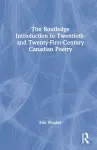 The Routledge Introduction to Twentieth- and Twenty-First-Century Canadian Poetry cover