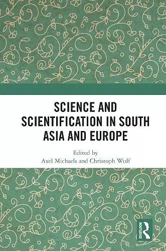 Science and Scientification in South Asia and Europe cover