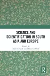 Science and Scientification in South Asia and Europe cover