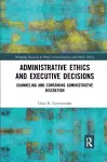 Administrative Ethics and Executive Decisions cover