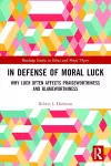 In Defense of Moral Luck cover