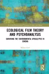 Ecological Film Theory and Psychoanalysis cover