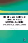 The Life and Turbulent Times of Clara Dorothea Rackham cover