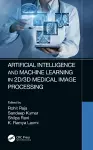 Artificial Intelligence and Machine Learning in 2D/3D Medical Image Processing cover