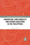 Emigration, Employability and Higher Education in the Philippines cover