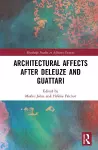 Architectural Affects after Deleuze and Guattari cover