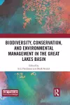 Biodiversity, Conservation and Environmental Management in the Great Lakes Basin cover