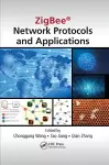 ZigBee Network Protocols and Applications cover