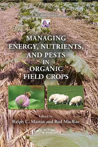 Managing Energy, Nutrients, and Pests in Organic Field Crops cover