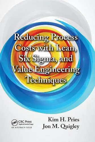 Reducing Process Costs with Lean, Six Sigma, and Value Engineering Techniques cover