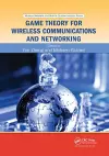 Game Theory for Wireless Communications and Networking cover