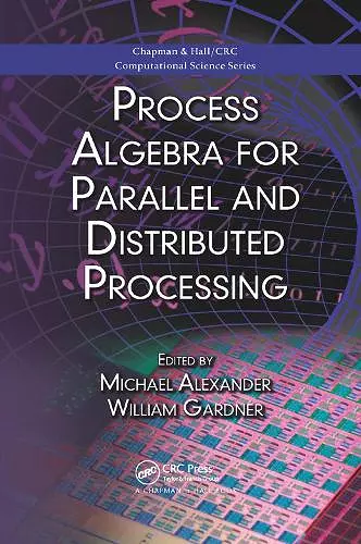 Process Algebra for Parallel and Distributed Processing cover